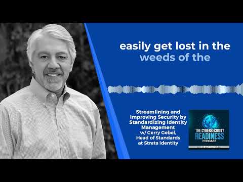 Episode 56 -- Streamlining and Improving Security by Standardizing Identity Management