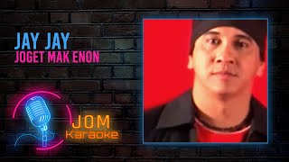 Jay Jay - Joget Mak Enon (Official Karaoke Video)