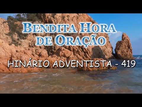 Hinário Adventista 419 - BENDITA HORA DE ORAÇÃO (Instrumental)