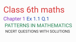 Class 6th maths | Chapter 1 PATTERNS IN MATHEMATICS NCERT | Ex 1.1 Q1 | QUESTION WITH SOLUTIONS