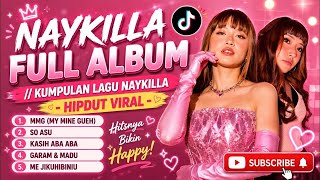Download lagu NAYKILLA FULL ALBUM 🔥 Lagu Hipdut Viral TikTok 2026 | MMG, SO ASU, KASIH ABA ABA mp3