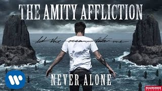 The Amity Affliction - Never Alone (Audio)