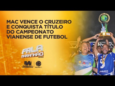 MAC VENCE O CRUZEIRO E CONQUISTA TÍTULO DO CAMPEONATO VIANENSE DE FUTEBOL.