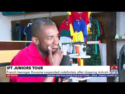 IFT Juniors Tour: French teenager Kouame suspended indefinitely after slapping Ankrah (14-4-22)