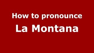 How to pronounce La Montana
