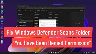 Fix Windows Defender Scans Folder "You Have been denied Permission to access this Folder"