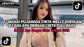 Download lagu DJ WAHAI PUJANGGA CINTA VIRAL TIKTOK DJ ADA APA DENGAN CINTA MELLY GOESLAW TERBARU YG KALIAN CARI mp3