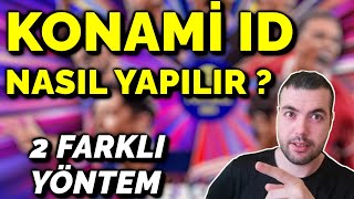 KONAMİ İD NASIL BAĞLANIR ? 2 FARKLI YÖNTEM İLE KONAMİ ID YAPIMI ( EFOO