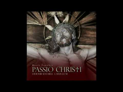 Passio Christi - Saviour Seychell LMusLCM