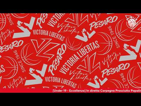 [under19] Carpegna Prosciutto Papalini Pesaro - Basket Todi