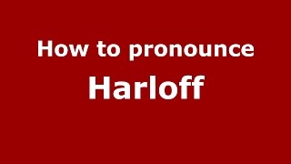 How to pronounce Harloff