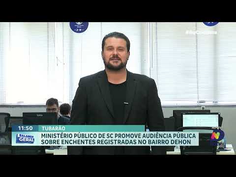 Ministério Público promove audiência sobre enchentes em Tubarão