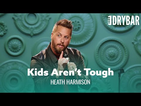 Kids Aren't Tough Anymore. Heath Harmison
