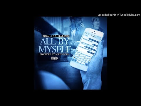 Salsalino All By Myself ft Goa (Prod. By Mikediggem)
