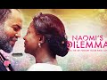 NAOMI'S DILEMMA- BIMBO ADEMOYE, RAMSEY NOAH, SUSAN PETERS NIGERIAN MOVIES #nigerianmovies