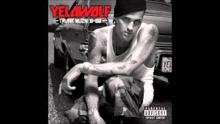 THATS WHAT WE ON NOW  YELAWOLF