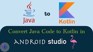 How to convert Java code to Kotlin in Android Studio? Add Kotlin to an