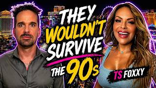 TS Foxxy on Transitioning in the 90s vs Today (Nothing Was Safe)