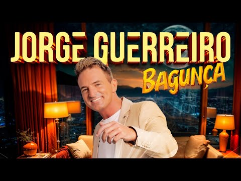 Jorge Guerreiro - Bagunça (Lyric Video)