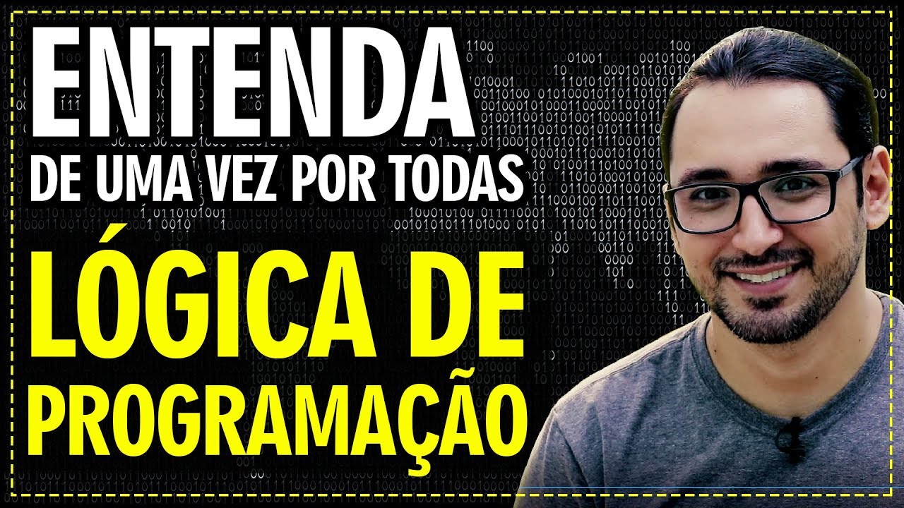 Entenda LÓGICA DE PROGRAMAÇÃO e ALGORITMOS - Aula 01