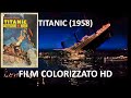 TITANIC 1958 Film HD Completo A Colori