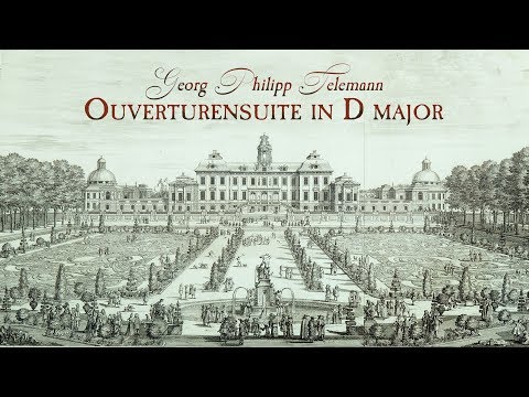 G.Ph. Telemann: Ouverture-Suite in D major TWV 55:D1 [«Musique de table», p.II]