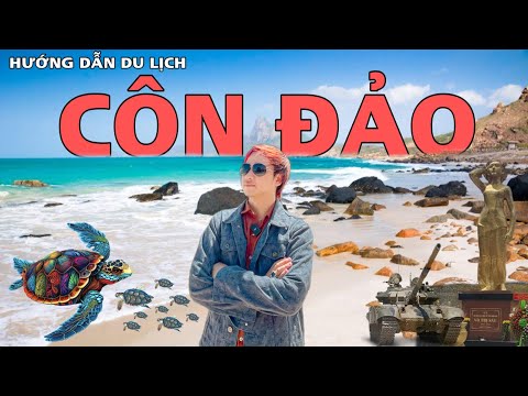 HƯỚNG DẪN DU LỊCH CÔN ĐẢO , Review Hòn Bảy Cạnh thả rùa , Nhà Tù Côn Đảo , Viếng Cô Võ Thị Sáu