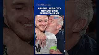 Arsenal Lega Usai Manchester City Mundur Dari Perburuan Declan Rice, Segera Gabung Meriam London?