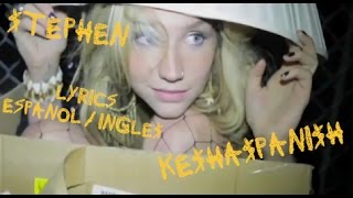 Ke$ha - Stephen  [Lyrics Español/Ingles] (Official Video)