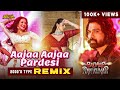 Aajaa Aajaa Pardesi 2000 S Type REMIX Badass Ravi Kumar Himesh Reshammiya