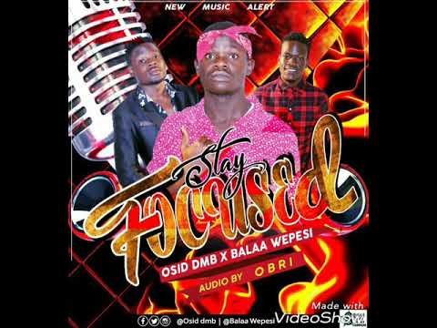 OSID_DMB_X_BALAA_WEPESI_STAY_FOCUSED_OFFICIAL_AUDIO_Art_by_#SingleStar
