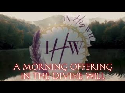A Morning Offering In The Divine Will