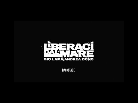 Liberaci dal Mare - Backstage