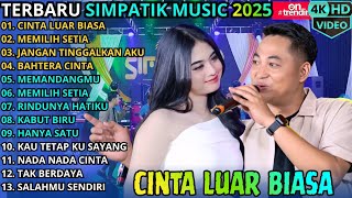 Download lagu CINTA LUAR BIASA - MEMILIH SETIA - JANGAN TINGGALKAN AKU || SIMPATIK MUSIC TERBARU 2025 mp3