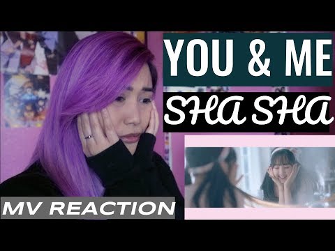 너와나 (You & Me) - SHA SHA (MV REACTION)