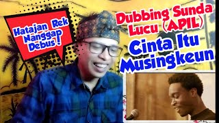 Download lagu REACTION Cinta Itu Musingkeun Dubbing Sunda Lucu Karya Kang Apil mp3