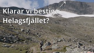 Klarar vi bestiga Helagsfjället?