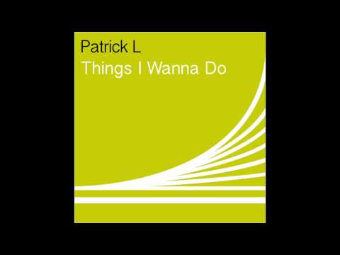 Patrick L - Things I Wanna Do (Shapeshifters Remix)