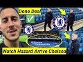 Completed✅✍️ Eden Hazard Spotted At Stamford Bridge🔥 Done Deal💪 WATCH Video Of Transfer News
