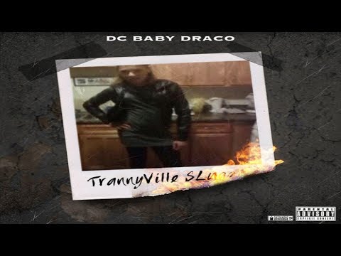 Trannyville Slugga By DC Baby Draco (Lil Slugg Diss)