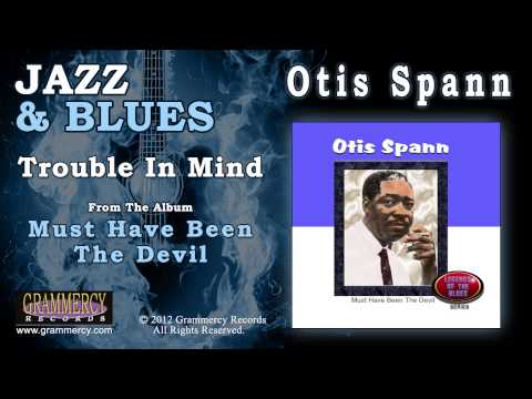 Otis Spann - Trouble In Mind