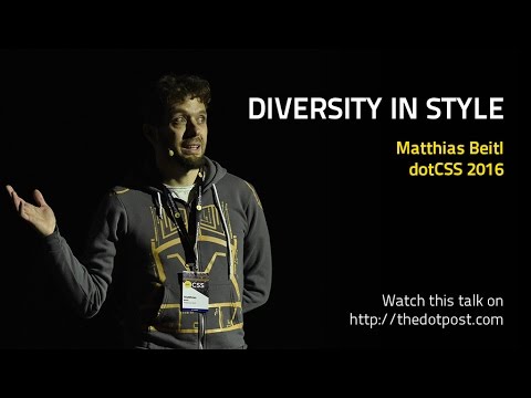 dotCSS 2016 - Matthias Beitl - Diversity in Style