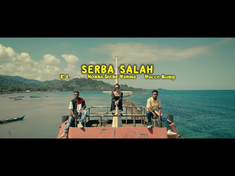 SERBA SALAH - Nonha Ditha Wanma Ft EL & Pacce Bong (Official Music Video)