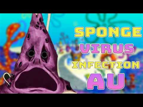 The Sponge Virus Infection Au Lore Explained (SpongeBob Pandemic)