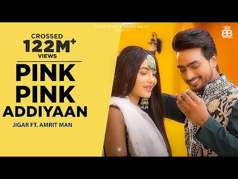 Pink Pink Addiyaan (Official Video) : Jigar Ft Amrit Maan | Narinder Batth | Punjabi Song
