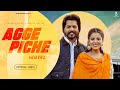 AGGE PICHE  (Official Video) Sikander Sidhu ft. Gurlez Akhtar | New Punjabi Song 2024