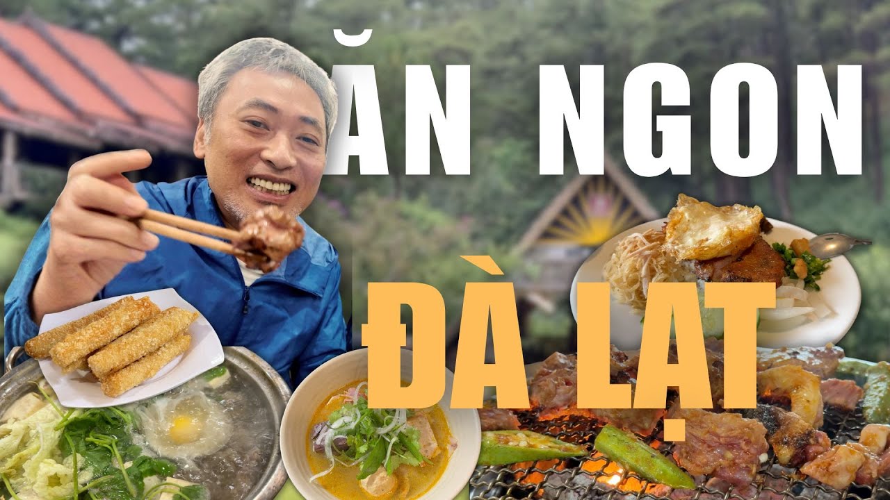 Delicious Eats in Da Lat with Nguyễn Quang Dũng