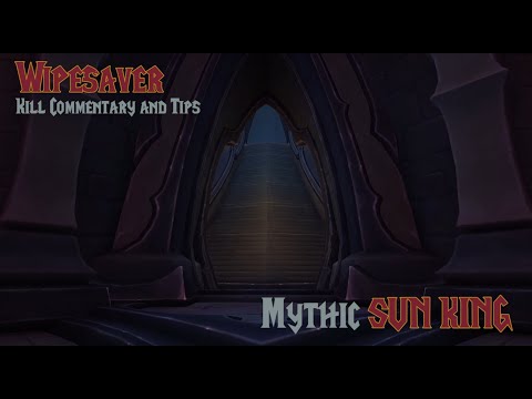 Wipesaver: Mythic Sun King's Salvation! Raid Tips and Commentary. Prot Warrior PoV.
