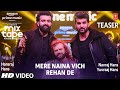 Teaser:Mere Naina Vich/ Rehan De | Hansraj Hans, Navraj Hans, Yuvraaj Hans| Mixtape Punjabi Season 2