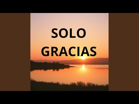 SOLO GRACIAS